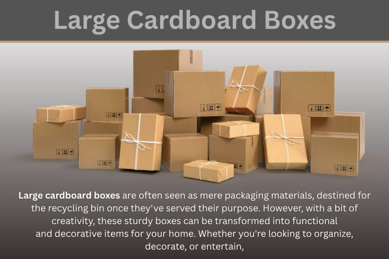 10 Creative Uses for Large Cardboard Boxes Beyond Packaging